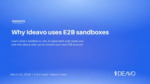 Why Ideavo uses E2B sandboxes